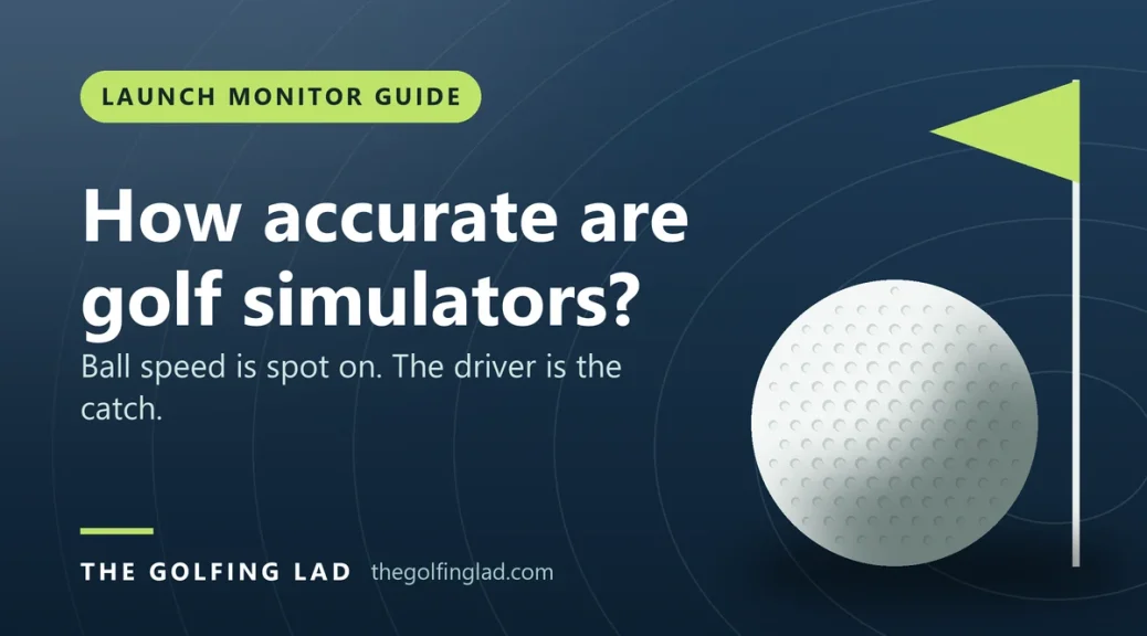 How accurate are golf simulators? The real test numbers (2026)